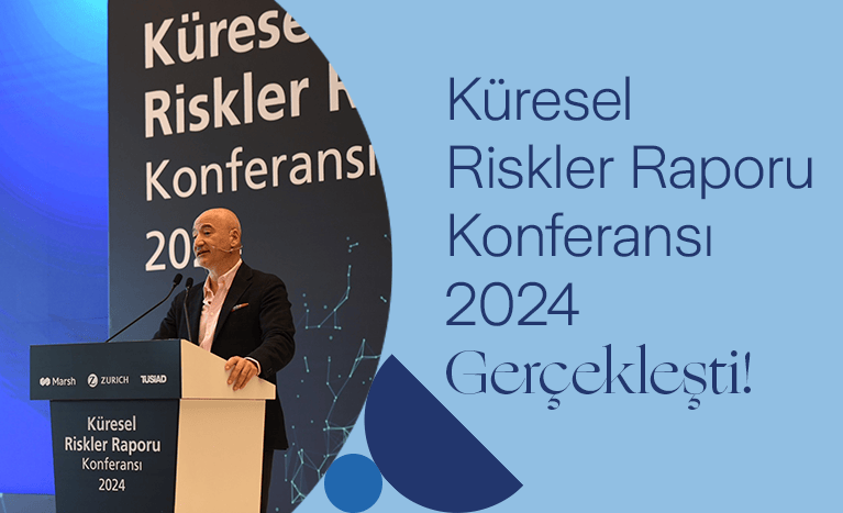 “Küresel Riskler Raporu 2024" Tanıtım Konferansı Zurich Türkiye, Marsh Türkiye ve TÜSİAD iş birliğinde gerçekleştirildi!